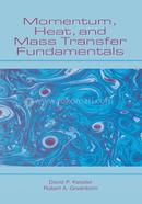 Momentum, Heat, and Mass Transfer Fundamentals