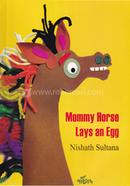 Mommy Horse Lays an Egg