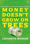 Money Doesn’t Grow On Trees