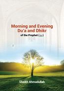Morning and Evening Du'a and Dhikr of the Prophet