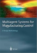 Multiagent Systems for Manufacturing Control