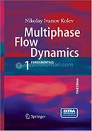Multiphase Flow Dynamics-1 - Multiphase Flow Dynamics: Fundamentals: v. 1 
