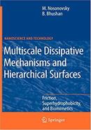 Multiscale Dissipative Mechanisms and Hierarchical Surfaces - Friction, Superhydrophobicity, and Biomimetics