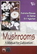 Mushrooms : A Manual for Cultivation