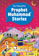 My Favourite Prophet Muhammad Stories
