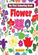 My First Colouring Book: Flower