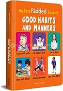My First Padded Book Of Good Habits and Manners