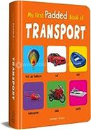 My First Padded Book Of Transpor