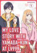 My Love Story with Yamada-kun at Lv999, Vol. 1