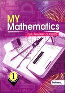 My Mathematics For Primary Classes 1
