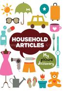 My Picture Dictionary— Household Articles