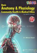 NAMK Basic Anatomy And Physiology Community Health and Medical Ethics - For MATS 1st Year