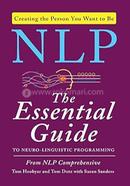 NLP: The Essential Guide to Neuro-Linguistic Programming