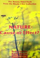 Nature Cause or Effect?