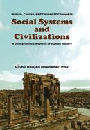 Nature, Course, and Causes of Change in Social Systems and Civilizations