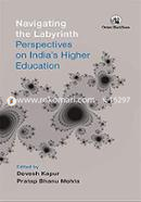 Navigating the Labyrinth : Perspectives on India's Higher Education