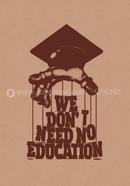 Need No Education - Stapled Notebook [96 Page] [Thin Foldable Cover] - RV_0070