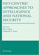 Net-Centric Approaches to Intelligence and National Security