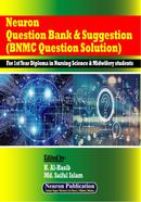 Neuron Question Bank and Suggestion (BNMC Question Solution) for 1st Year Diploma in Nursing Science and Midwifery Students