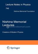 Nishina Memorial Lectures: Creators of Modern Physics: 746 (Lecture Notes in Physics)