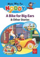 Noddy A Bike For Big-Ears And Other Stories