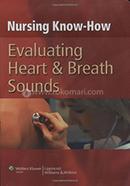 Nursing Know-How: Evaluating Heart and Breath Sounds