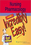 Nursing Pharmacology Made Incredibly Easy