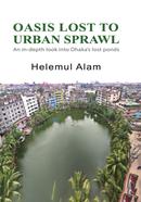 Oasis Lost To Urban Sprawl An In-depth Look Into Dhaka's Lost Ponds 
