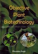 Objective Plant Biotechnology