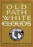 Old Path White Clouds: Walking in the Footsteps of the Buddha