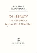 On Beauty - The Cinema of Sanjay Leela Bhansal