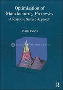 Optimisation of Manufacturing Processes