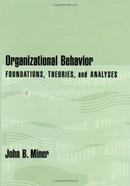 Organizational Behavior: Foundations, Theories And Analysis
