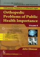 Orthopedic Problems of Public Health Importance, Vol. II - (Handbooks in Orthopedics and Fractures Series, Vol. 83 : Orthopedic Problems of Different Ages)