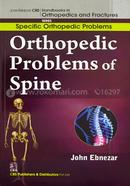 Orthopedic Problems of Spine - (Handbooks In Orthopedics and Fractures Series, Vol. 38 : Specific Orthopedic Problems)