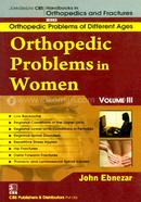 Orthopedic Problems in Women, Vol. III - (Handbooks in Orthopedics and Fractures Series, Vol. 81 : Orthopedic Problems of Different Ages)