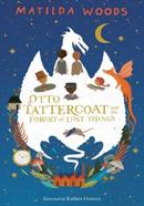 Otto Tattercoat And The Forest of Lost Things