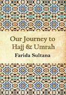 Our Journey to Hajj and Umrah