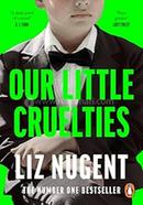 Our Little Cruelties