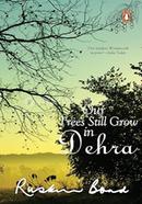 Our Trees Still Grow in Dehra 