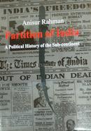 Partition Of India A political history of the subcontinent 