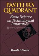 Pasteurs Quadrant: Basic Science and Technological Innovation