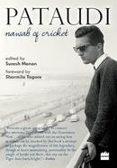 Pataudi : Nawab of Cricket