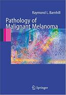 Pathology of Malignant Melanoma