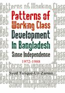 Patterns of Working Class Development In Bangladesh Since Independence 1972-1988