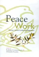 Peace Work: Women, Armed Conflict And Negotiation