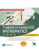 Pearson IIT Foundation Mathematics: Class 8 - 2022