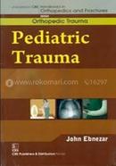 Pediatric Trauma - (Handbooks In Orthopedics And Fractures Series, Vol.27 : Orthopedic Trauma)