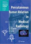 Percutaneous Tumor Ablation in Medical Radiology 