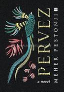 Pervez : A Novel